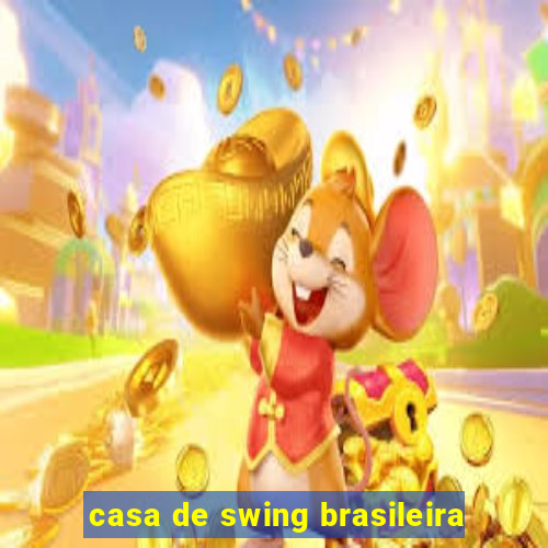 casa de swing brasileira